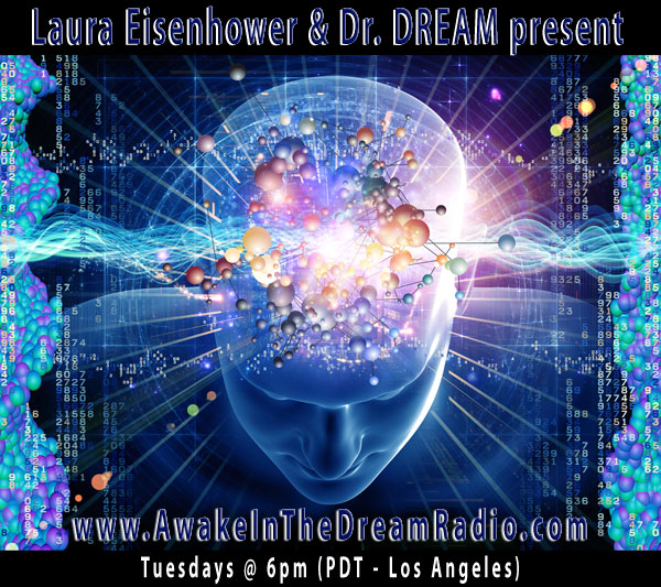 Awake in the DREAM Radio with Laura Eisenhower and Dr. DREAM